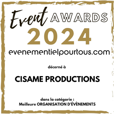 CISAME PRODUCTIONS : Gagnant Events Awards 2024 Evenementielpourtous.com